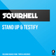 Squirhell Stand Up And Testify