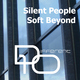 Silent People Soft Beyond