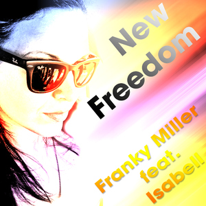 Franky Miller Feat. Isabell - New Freedom (Swoop Records)