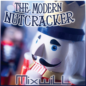 Mixwill - The Modern Nutcracker (Teroce Divertissement)