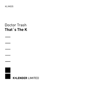 Doctor Trash - That's The K (K:lender Limited)