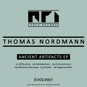 Thomas Nordmann - Ancient Artifacts Ep (Evolv Records)