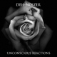 Deh-Noizer Unconscious Reactions Deh-Noizer Unconscious Reactions
