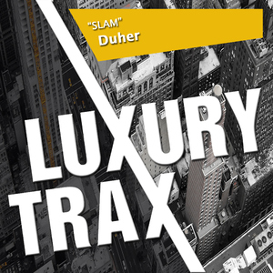 Duher - Slam (Luxury Trax)
