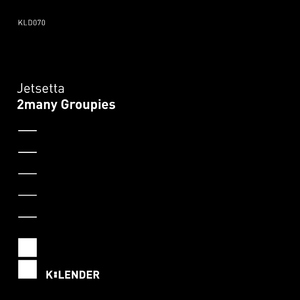 Jetsetta - 2many Groupies (k:lender)