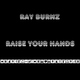 Ray Burnz Raise Your Hands