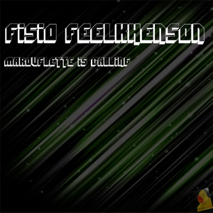 Fisio Feelkhenson - Marouflette Is Calling (Yellow Duck Records)