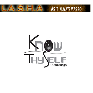 L.A.S.H.A - As It Always Was So (Know Thyself Recordings)