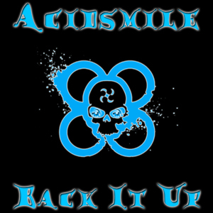 Acidsmile - Back It Up (Acidsmile Music Mastering)