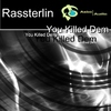 RassterlinYou Killed Dem