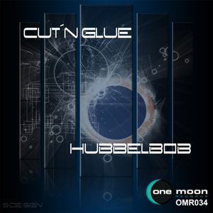 Cut'n Glue - Hubbelbob (OneMoon Records)