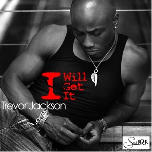 Trevor Jackson - I Will Get It (The Hardline )