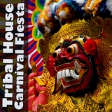 Tribal House Carnival Fiesta by Various Artists mp3 download