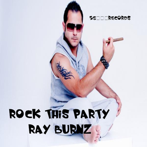 Ray Burnz - Rock This Party (5g Records)
