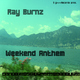 Ray Burnz - Weekend Anthem
