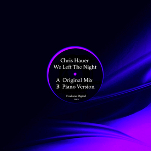 Chris Hauer - We Left The Night (Freakstar Digital) Chris Hauer - We Left The Night (Freakstar Digital)
