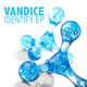Vandice Identify Ep Vandice Identify Ep