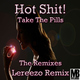 Hot Shit! Take The Pills - The Remixes