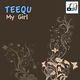 Teequ My Girl