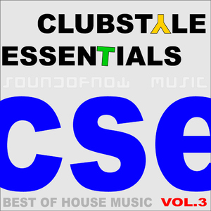 Various Artists - Clubstyle Essentials Vol. 3 - Best Of House Music (Soundofnow Music)