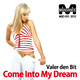 Valer Den Bit Come Into My Dream