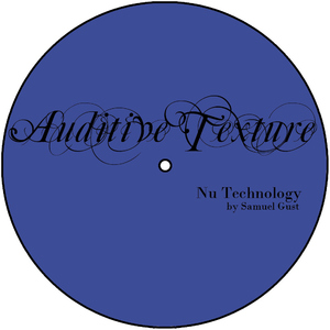 Samuel Gust - Nu Technology (Auditive Texture)