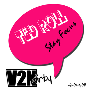 Ted Roll - Stay Focus (V2n Dirty)