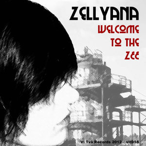 Zellyana - Welcome To The Zee (Vi Tva Records)