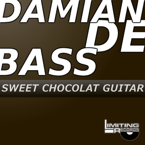 Damiandebass - Sweet Chocolat Guitar (Limiting Records)