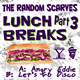The Random Scarves Lunch Breaks Part 3 The Random Scarves Lunch Breaks Part 3