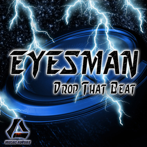 Eyesman - Drop That Beat (Music Future)