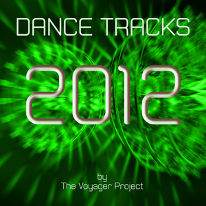 The Voyager Project - Dance Tracks 2012 (The Voyager Project Art & Music Group)