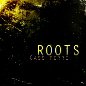 Cass Ferre - Roots (New Fase Productions)