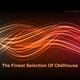 Various Artists - The Finest Selection Of Chill House Vol. 3