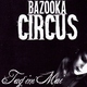 Bazooka Circus - Tag Im Mai