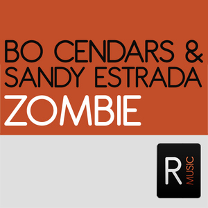 Bo Cendars And Sandy Estrada - Zombie (Ruckerz Music)