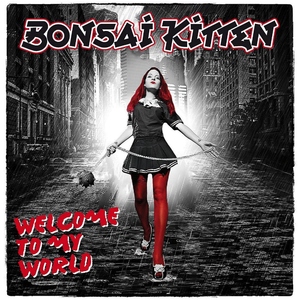 Bonsai Kitten - Welcome To My World (Wolverine Records)