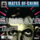 Mates Of Crime Bumbayo