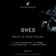 Swes - Dead In Your House