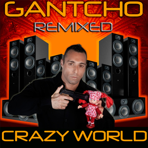 Gantcho - Crazy World (Gan Records)