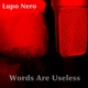 Lupo Nero - Words Are Useless