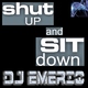 Dj Emeriq - Shut Up And Sit Down