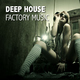 Various Artists - Deep House Factory Music