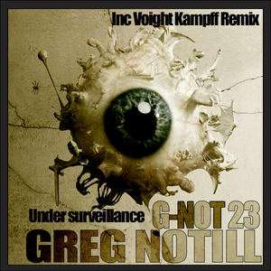 Greg Notill - Under Surveillance (G-NOT RECORDINGS) Greg Notill - Under Surveillance (G-NOT RECORDINGS)