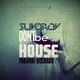 Suvorov Do Not Worry Be House