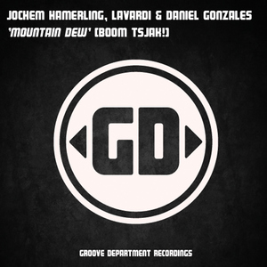 Jochem Hamerling, Lavardi & Daniel Gonzales - Mountain Dew (Groove Department) Jochem Hamerling, Lavardi & Daniel Gonzales - Mountain Dew (Groove Department)