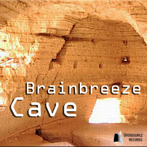 Brainbreeze - Cave (Opensource Records)