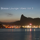 Various Artists Bossa Lounge Vibes Vol.3