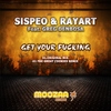 Sispeo & Rayart Feat GregGet Your Fucking