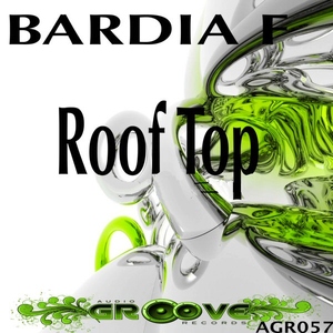 Bardia F - Rooftop (Audiogroove Records)